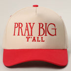 PRAY BIG Y'ALL Embroidery Two-Tone Trucker Hat