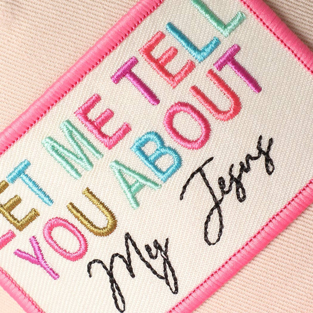 LET ME TELL YOU ABOUT MY JESUS Embroidered Patch Trucker Hat