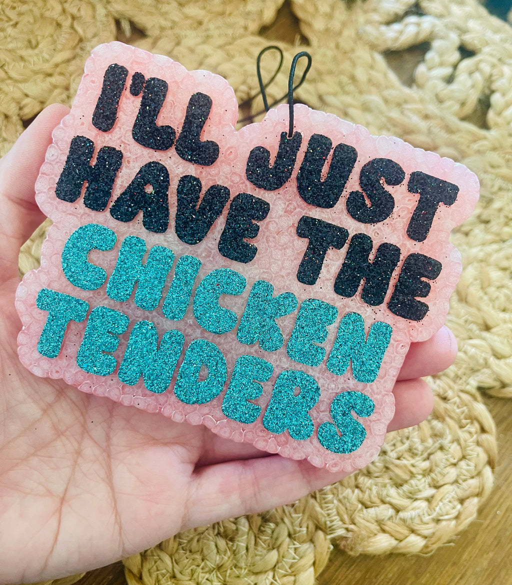 I’ll Just Have The Chicken Tenders Car Freshie 