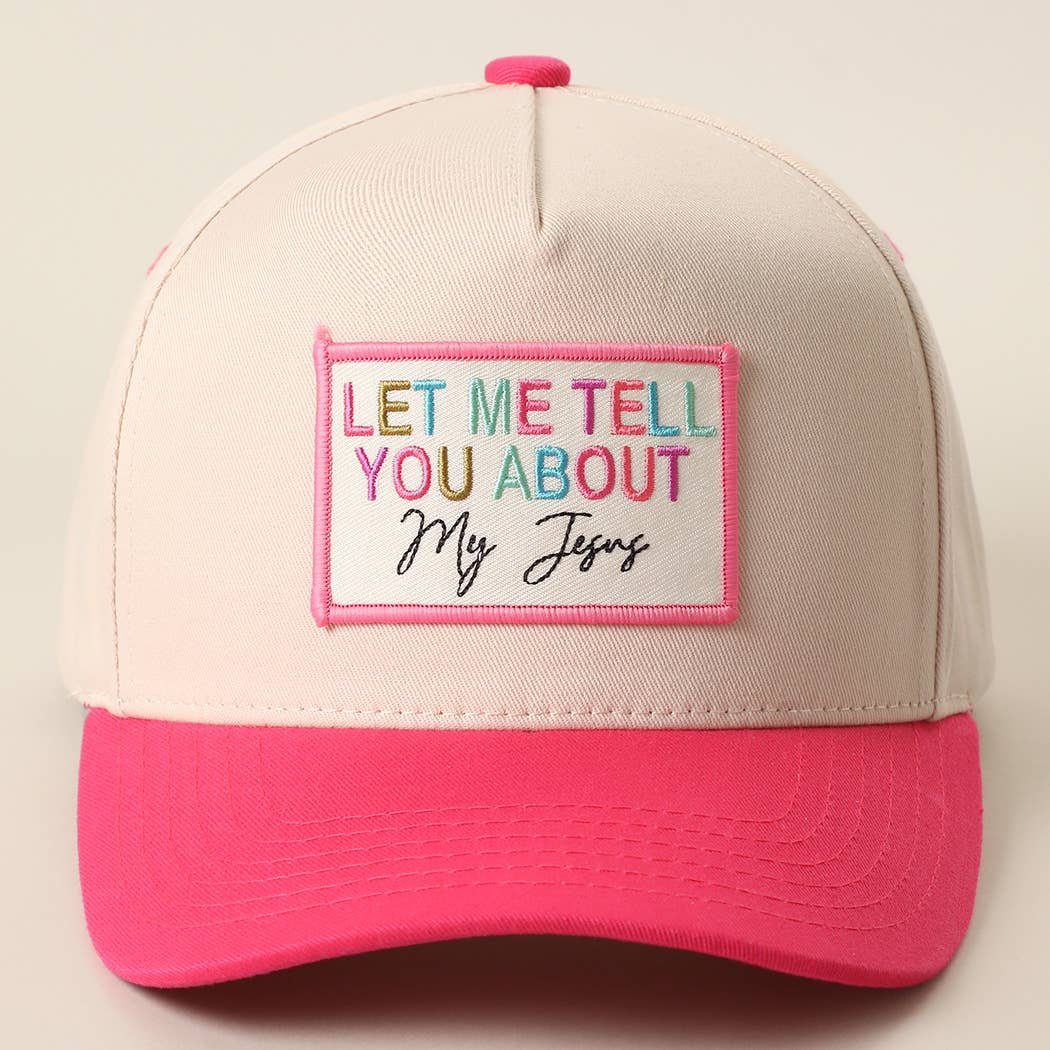 LET ME TELL YOU ABOUT MY JESUS Embroidered Patch Trucker Hat