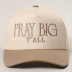 PRAY BIG Y'ALL Embroidery Two-Tone Trucker Hat
