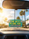 The Best Plans are Cancelled Car Freshie 