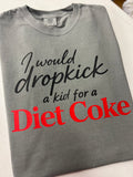 Dropkick A Kid For A Diet Coke