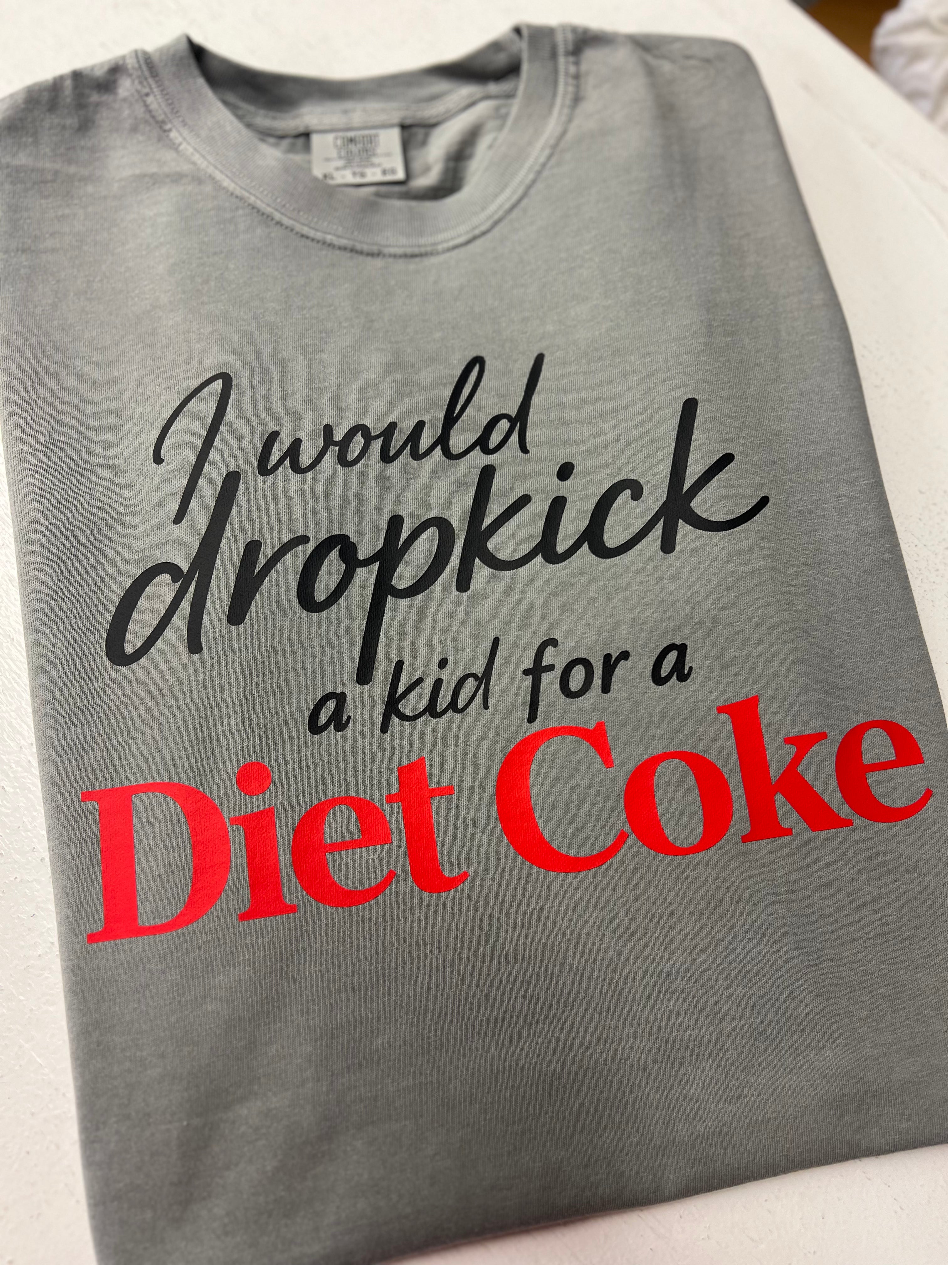 Dropkick A Kid For A Diet Coke
