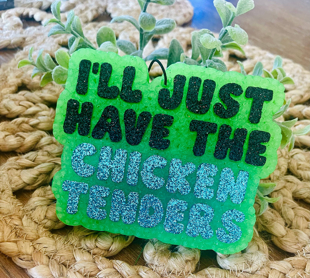 I’ll Just Have The Chicken Tenders Car Freshie 