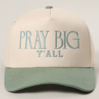 PRAY BIG Y'ALL Embroidery Two-Tone Trucker Hat